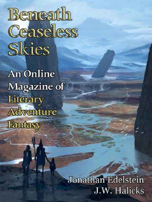 [Magazine of Literary, Adventure, Fantasy 222] • Beneath Ceaseless Skies #222